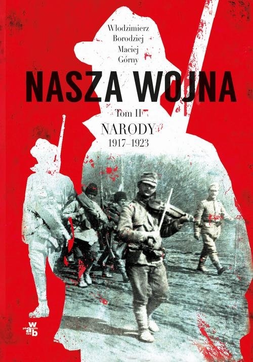 Nasza wojna Tom 2 Narody 1917-1923