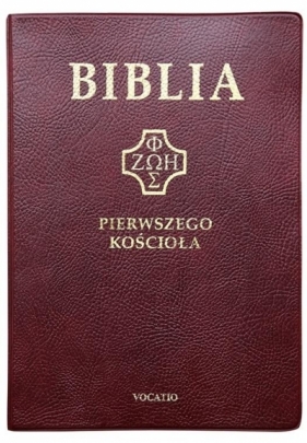 Biblia pierwszego Kościoła złocona bordowa - ks. Popowski Remigiusz SDB
