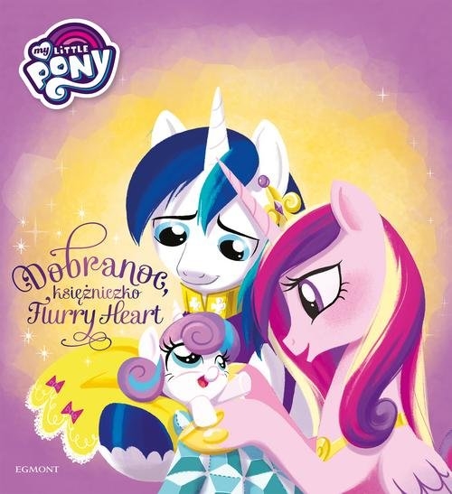 My Little Pony Dobranoc, księżniczko Flurry Heart. Ilustrowana opowieść
