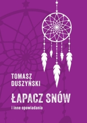 Łapacz snów - Tomasz Duszyński