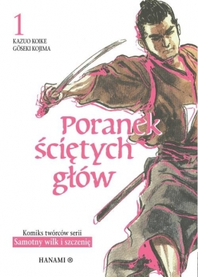 Poranek ściętych głów. Tom 1 - Koike Kazuo, Kojima Geseki