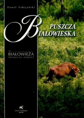 Puszcza Białowieska - Fabijański Paweł