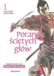 Poranek ściętych głów. Tom 1 - Kazuo Koike, Gōseki Kojima