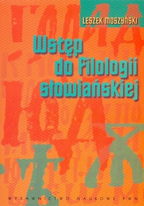 Wstęp do filologii słowiańskiej - Moszyński Leszek