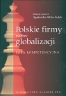 Polskie firmy wobec globalizacji Luka kompetencyjna  Sitko-Lutek Agnieszka