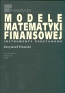 Modele matematyki finansowej Piasecki Krzysztof