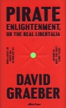 Pirate Enlightenment, or the Real Libertalia David Graeber