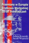 Przemiany w Europie Środkowo-Wschodniej 20 lat doświadczeń