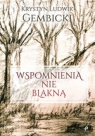 Wspomnienia nie blakną Krystyn Gembicki