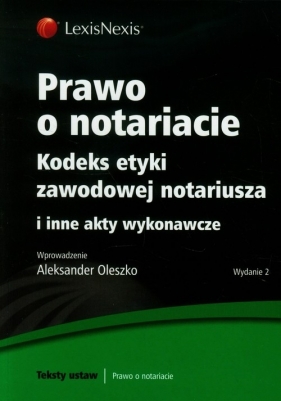 Prawo o notariacie Kodeks etyki zawodowej i inne akty wykonawcze