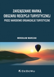 Zarządzanie marką obszaru recepcji turystycznej przez narodowe organizacje turystyczne - Marczak Mirosław
