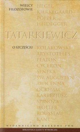 Wielcy Filozofowie 24 O szczęściu - Tatarkiewicz Władysław