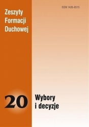 Zeszyty Formacji Duchowej nr 20 Wybory i decyzje - Opracowanie zbiorowe