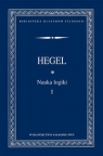 Nauka logiki Tom 1 Hegel Georg Wilhelm Friedrich