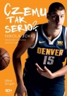 Czemu tak serio? Nikola Jokić Nieznana historia mistrza NBA Singer Mike