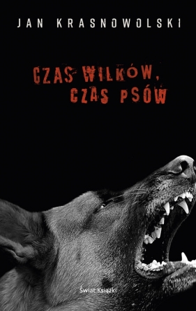 Czas wilków czas psów - Jan Krasnowolski