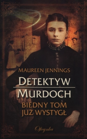 Detektyw Murdoch Biedny Tom już wystygł - Jennings Maureen