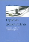 Opieka zdrowotna aspekty rynkowe i marketingowe Iga Rudawska