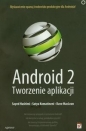 Android 2. Tworzenie aplikacji - Hashimi Sayed, Komatineni Satya, MacLean Dave