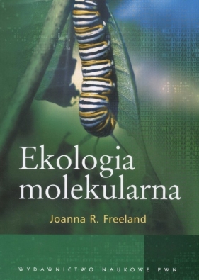 Ekologia molekularna - Joanna R. Freeland