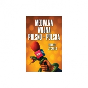 Medialna wojna polsko-polska - Łukasz Żygadło