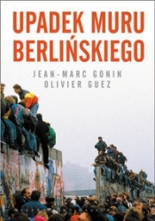 Upadek muru berlińskiego - Gonin Jean-Marc, Guez Olivier