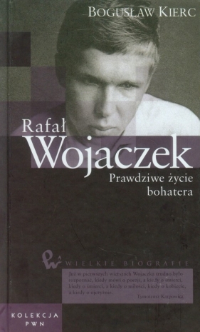 Wielkie biografie Tom 28 Rafał Wojaczek - Kierc Bogusław