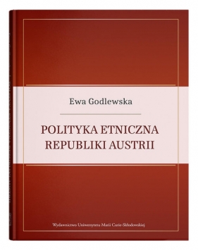 Polityka etniczna Republiki Austrii - Godlewska Ewa