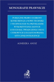 Publiczne prawo ochrony konkurencji a nowe techniki i technologie na przykładzie wykorzystania danych