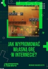 Jak wypromować własną grę w internecie Kołodziejczyk Ireneusz