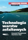 Technologia warstw asfaltowych Nawierzchnie drogowe. Poradnik Błażejowski Krzysztof, Styk Stanisław