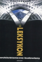 Ilustrowany leksykon architektoniczno-budowlany - Opracowanie zbiorowe