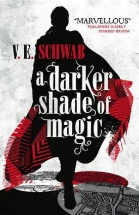 A Darker Shade of Magic - Victoria Schwab