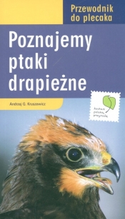 Poznajemy ptaki drapieżne - Andrzej G. Kruszewicz