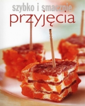 Przyjęcia Szybko i smacznie - <br />
