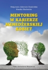 Mentoring w karierze menedżerskiej kobiet Adamska-Chudzińska Małgorzata, Blachnicka Klaudia