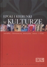 Epoki i kierunki w kulturze sztuka literatura muzyka teatr i film Kaczorowski Bartłomiej (red.)