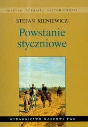Powstanie styczniowe - Kieniewicz Stefan