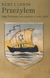 Przeżyłem Saga Świętego Jura spisana w roku 1946