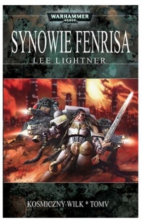 SYNOWIE FENRISA KOSMICZNY WILK TOM 5 - Lee Lightner