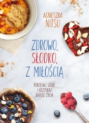 Zdrowo słodko z miłością - Agnieszka Nitsu