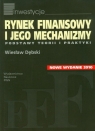 Rynek finansowy i jego mechanizmy Podstawy teorii i praktyki Dębski Wiesław