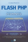 Flash i PHP Tworzenie systemu e-commerce Piecuch Łukasz