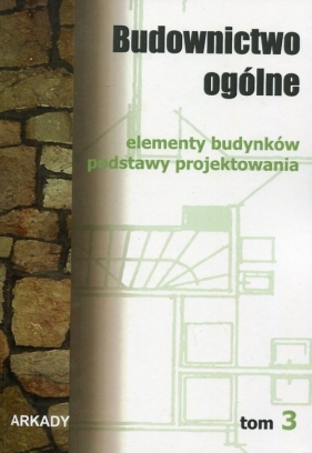 Budownictwo ogólne Tom 3 - Opracowanie zbiorowe