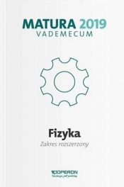 Fizyka Matura 2019 Vademecum Zakres rozszerzony