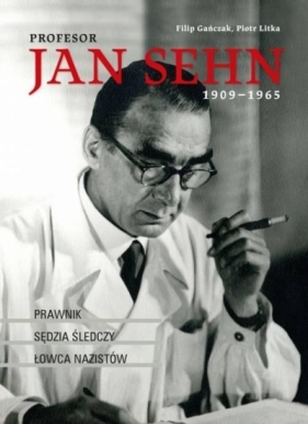 Profesor Jan Sehn (1909-1965) (cz) - Gańczak Filip, Litka Piotr