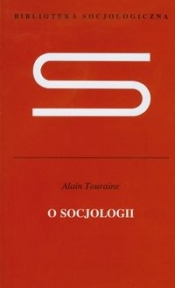 O socjologii - Touraine Alain