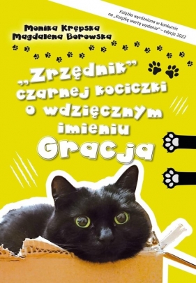 „Zrzędnik” czarnej kociczki o wdzięcznym imieniu Gracja - Krępska Monika, Borowska Magdalena