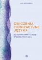 Ćwiczenia pionizacyjne języka do terapii infantylnego sposobu połykania - Anna Miechowska