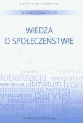 Słowniki tematyczne Tom 4 Wiedza o społeczeństwie